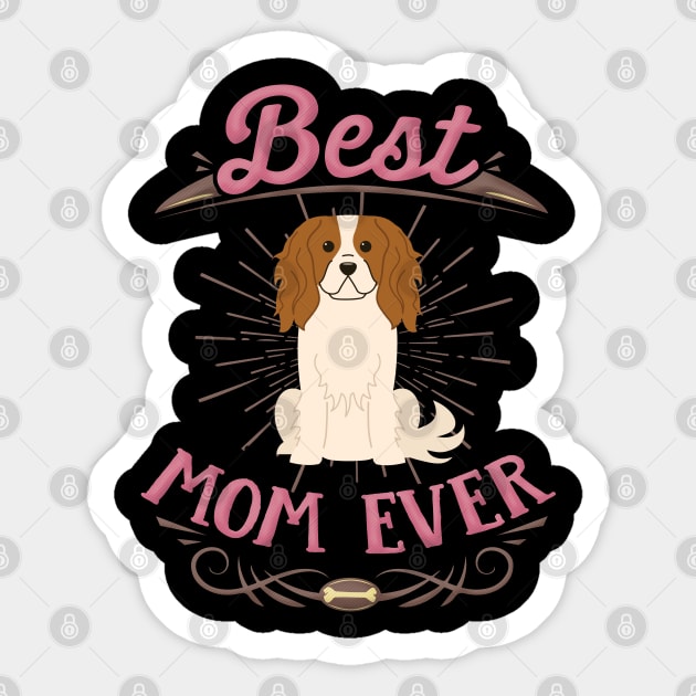 Best King Charles Spaniel Mom - Gift For Mother of King Charles Spaniel Dog Breed Sticker by HarrietsDogGifts